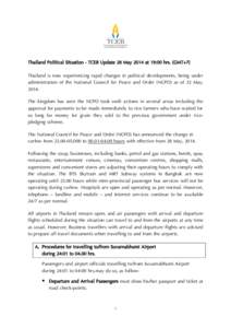 Thailand Political Situation - TCEB Update 28 May 2014 at 19:00 hrs. (GMT+7) Thailand is now experiencing rapid changes in political developments, being under administration of the National Council for Peace and Order (N