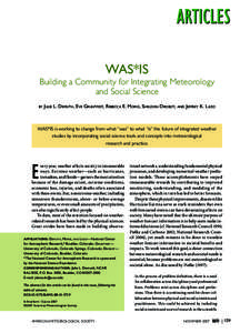 WAS*IS Building a Community for Integrating Meteorology and Social Science BY JULIE  L. DEMUTH, EVE GRUNTFEST, REBECCA E. MORSS, SHELDON DROBOT, AND JEFFREY K. L AZO