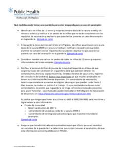 Qué medidas puede tomar una guardería para estar preparada para un caso de sarampión • Identificar a los niños de 12 meses y mayores con cero dosis de la vacuna MMR (y sin renuncia médica) y notificar a los padres