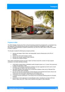 Transport  Progress to Date The 2005 Strategic Infrastructure Plan for South Australia provided the springboard for a coordinated longterm approach to the planning and provision of transport infrastructure throughout the