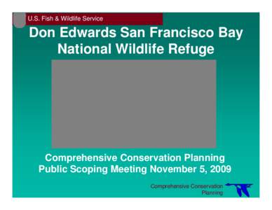U.S. Fish & Wildlife Service  Don Edwards San Francisco Bay National Wildlife Refuge  Comprehensive Conservation Planning