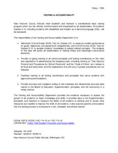 Policy: 7230 TESTING & ACCOUNTABILITY New Hanover County Schools shall establish and maintain a standardized basic testing program which can be utilized, communicated and interpreted by all stakeholders. All students Gra