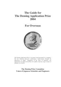 The Guide for The Deming Application Prize 2004 For Overseas  The Deming Application Prize is an annual award presented to a company*