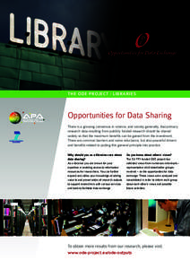 THE ODE PROJECT / LIBRARIES  Opportunities for Data Sharing There is a growing consensus in science, and society generally, that primary research data resulting from publicly funded research should be shared widely so th