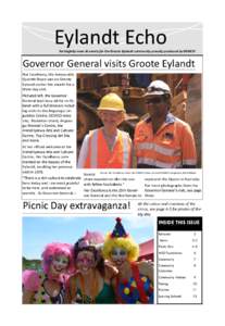 Eylandt Echo Fortnightly news & events for the Groote Eylandt community proudly produced by GEMCO Governor General visits Groote Eylandt Her Excellency, the honourable Quentin Bryce was on Groote