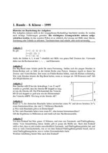 1. Runde – 8. Klasse – 1999 Hinweise zur Bearbeitung der Aufgaben: Die Aufgaben müssen nicht in der vorgegebenen Reihenfolge bearbeitet werden. Es werden auch richtige Teillösungen gewertet. Die wichtigsten Lösung