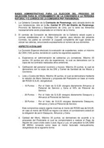 BASES ADMINISTRATIVAS PARA LA ELECCION DEL PROCESO DE SELECCIÓN PARA EL OTORGAMIENTO DE LA CONCESIÓN A LA PERSONA NATURAL Y/O JURÍDICA DE LA COMISARIA PNP PARAMONGA. 1. La Cafetería Comedor de la Comisaria de Paramon