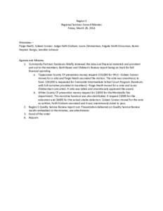 Region 5 Regional Services Council Minutes Friday, March 28, 2014 Attendees – Paige Heath, Coleen Connor, Judge Faith Graham, Laura Zimmerman, Angela Smith Grossman, Karen
