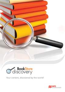 discovery Your content, discovered by the world! BookStore Discovery… BookStore Discovery is a new tool that helps drive more readers to your book content and increases the chance that they will purchase it. BookStore