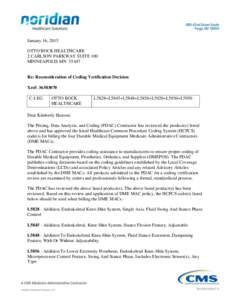 January 16, 2015 OTTO BOCK HEALTHCARE 2 CARLSON PARKWAY SUITE 100 MINNEAPOLIS MN[removed]Re: Reconsideration of Coding Verification Decision