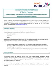 INDIGO PARTNERSHIP PROGRAMME 2nd Call for Proposals “Diagnostics and interventions in chronic non-communicable diseases” National regulations for Germany German applicants are advised to check with the respective nat