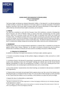 HUMAN RIGHTS AND DEMOCRACY NETWORK (HRDN) RULES OF ENGAGEMENT November 2012 The Human Rights and Democracy Network (henceforth, HRDN, or ‘the Network’) is an informal gathering of NGOs working to promote the realisat