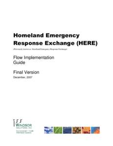 Homeland Emergency Response Exchange (HERE) (Previously known as: Heartland Emergency Response Exchange) Flow Implementation Guide