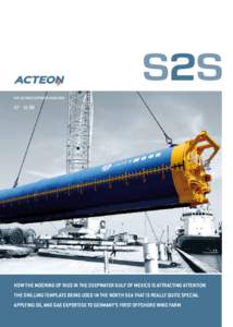 The acteon customer magazine  V[removed]How the mooring of rigs in the deepwater Gulf of Mexico is attracting attention the drilling template being used in the North Sea that is really quite special