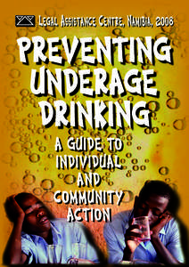 Legal Assistance Centre, Namibia, 2008  PREVENTING UNDERAGE DRINKING A GUIDE TO