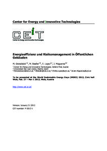 Center for Energy and innovative Technologies  Energieeffizienz und Risikomanagement in Öffentlichen Gebäuden M. Groissböck1,a, M. Stadler1,b, E. Lopez2,c, J. Moguerza2,d 1