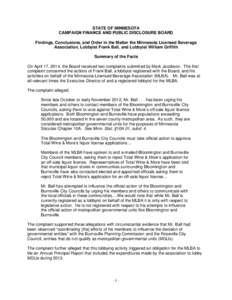 STATE OF MINNESOTA CAMPAIGN FINANCE AND PUBLIC DISCLOSURE BOARD Findings, Conclusions, and Order in the Matter the Minnesota Licensed Beverage Association, Lobbyist Frank Ball, and Lobbyist William Griffith Summary of th