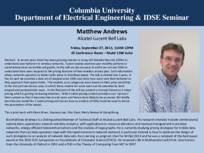 Columbia University Department of Electrical Engineering & IDSE Seminar Matthew Andrews Alcatel-Lucent Bell Labs  Friday, September 27, 2013, 11AM-12PM