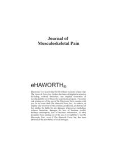 Journal of Musculoskeletal Pain eHAWORTH® Electronic Text is provided AS IS without warranty of any kind. The Haworth Press, Inc. further disclaims all implied warranties