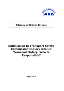 _____________________________________________________________________  Alliance of British Drivers _____________________________________________________________________  Submission to Transport Safety