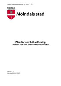 Antagen av kommunfullmäktige § 124  Plan för samhällsstörning - när det som inte ska hända ändå inträffar  Version 1.0