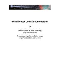 eXcalibrator User Documentation by Bob Franke & Neil Fleming (http://bf-astro.com) Traducido a Español por Felipe Largo (http://quasarobservatory.com/)