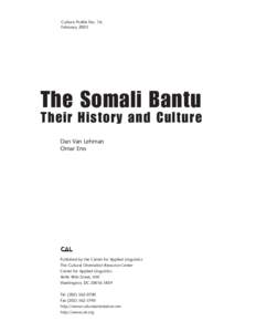 Culture Profile No. 16 February 2003 The Somali Bantu Their History and Culture Dan Van Lehman