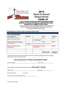 2014 Back-To-School Requirements YEAR 10 Year 10 students require the Texts and stationery listed. Students can source the stationery requirements for their