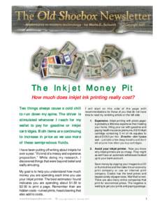 The Inkjet Money Pit How much does inkjet ink printing really cost? Two things always cause a cold chill to run down my spine. The shiver is stimulated whenever I reach for my wallet to pay for gasoline or inkjet