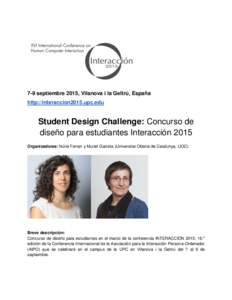 7-9 septiembre 2015, Vilanova i la Geltrú, España http://interaccion2015.upc.edu Student Design Challenge: Concurso de diseño para estudiantes Interacción 2015 Organizadores: Núria Ferran y Muriel Garreta (Universit