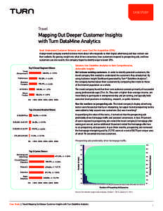 CASE STUDY  Travel Mapping Out Deeper Customer Insights with Turn DataMine Analytics