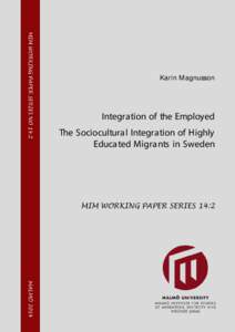 Karin Magnusson  Integration of the Employed The Sociocultural Integration of Highly Educated Migrants in Sweden