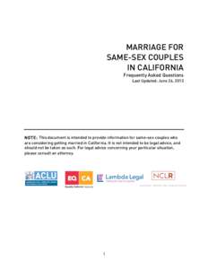 MARRIAGE FOR SAME-SEX COUPLES IN CALIFORNIA Frequently Asked Questions Last Updated: June 26, 2013