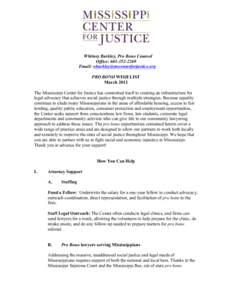 Whitney Barkley, Pro Bono Counsel Office: [removed]Email: [removed] PRO BONO WISH LIST March 2012 The Mississippi Center for Justice has committed itself to creating an infrastructure for