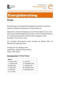 Energieberatung Ehingen Die Stadt Ehingen und die Regionale Energieagentur Ulm führen ihr kostenloses Angebot der Gebäude-Energieberatung im Ehinger Rathaus fort. Angesprochen sind sowohl Häuslesbauer als auch Häusle