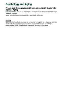 Psychology and Aging Prolonged Disengagement From Attentional Capture in Normal Aging Nathan Cashdollar, Keisuke Fukuda, Angelika Bocklage, Sara Aurtenetxe, Edward K. Vogel, and Adam Gazzaley Online First Publication, Oc