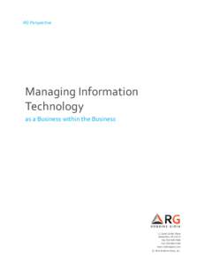 RG Perspective  Managing Information Technology as a Business within the Business