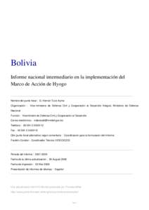 Bolivia Informe nacional intermediario en la implementación del Marco de Acción de Hyogo Nombre del punto focal : G. Hernán Tuco Ayma Organización :