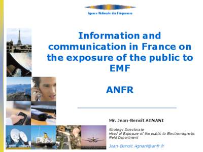 Agence Nationale des Fréquences  Information and communication in France on the exposure of the public to EMF