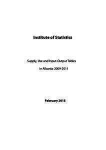 Institute of Statistics  Supply, Use and Input-Output Tables in Albania: February 2015