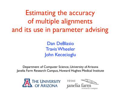 Estimating the accuracy of multiple alignments and its use in parameter advising Dan DeBlasio Travis Wheeler John Kececioglu