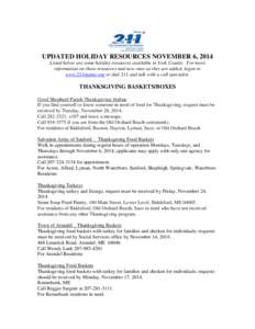 UPDATED HOLIDAY RESOURCES NOVEMBER 6, 2014 Listed below are some holiday resources available in York County. For more information on these resources and new ones as they are added, logon to www.211maine.org or dial 211 a