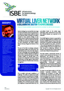 BIOGRAPHY PUBLICLY-FUNDED GERMAN FLAGSHIP INITIATIVE IS LEADING THE WAY IN LIVER RESEARCH SINCE ITS BEGINNING IN APRIL 2010, THE VIRTUAL LIVER NETWORK HAS ENGAGED