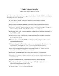 NSCHC Steps Checklist Follow these steps to clear individuals Remember, staff members from your program must be cleared with the NSCHC before they can charge hours to your CNCS grant.  Verify identity through governme