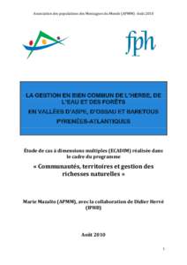 Association des populations des Montagnes du Monde (APMM)- AoûtLA GESTION EN BIEN COMMUN DE L’HERBE, DE L’EAU ET DES FORÊTS EN VALLÉES D’ASPE, D’OSSAU ET BARETOUS PYRENÉES-ATLANTIQUES