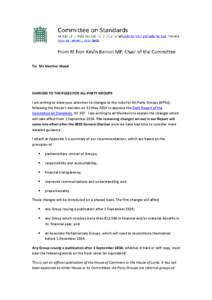 To: Ms Heather Wood  CHANGES TO THE RULES FOR ALL-PARTY GROUPS I am writing to draw your attention to changes to the rules for All-Party Groups (APGs), following the House’s decision on 13 May 2014 to approve the Sixth