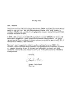 January, 2005  Dear Colleague: The Joint Committee on Public Employee Retirement (JCPER) respectfully submits its Annual Report for plan year[removed]We hope the information contained in this report is helpful to members o