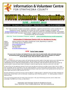 JUNE - AUGUST 2014 Have FUN ! Give back to your COMMUNITY ! Meet New PEOPLE ! Gain Work EXPERIENCE ! The Youth Volunteer Program encourages, celebrates, supports and promotes youth volunteerism in Strathcona County. Resi