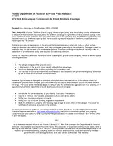 Florida Department of Financial Services Press Release: [removed]CFO Sink Encourages Homeowners to Check Sinkhole Coverage  Contact: Kyra Jennings or Nina Banister[removed]