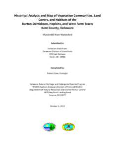 Historical Analysis and Map of Vegetation Communities, Land Covers, and Habitats of the Burton-Derrickson, Hopkins, and West Farm Tracts Kent County, Delaware Murderkill River Watershed Submitted to: